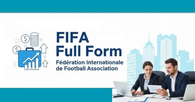 FIFA Full Form – Meaning, History and Importance in Football fifa full form