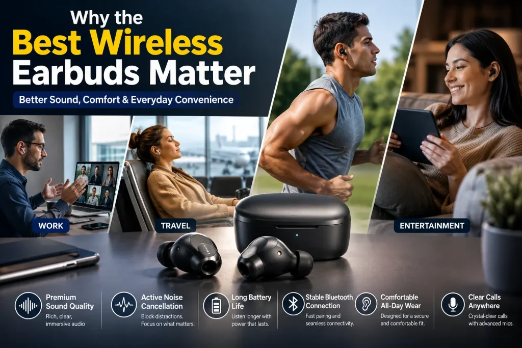 why the best wireless earbuds matter